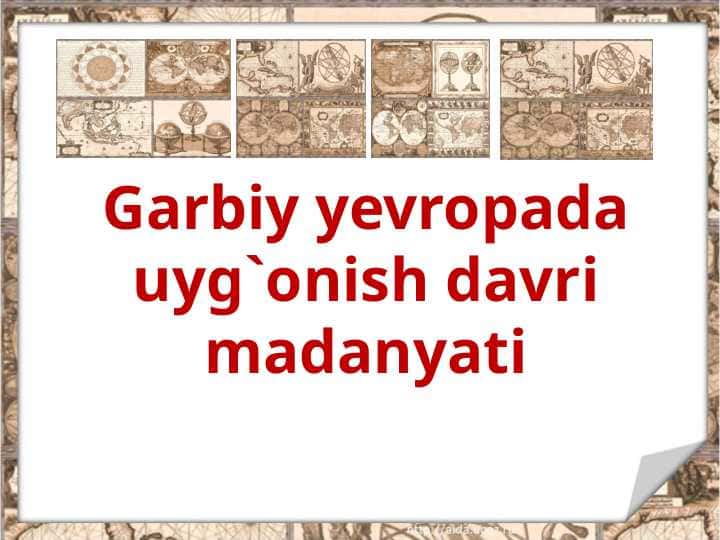 Garbiy yevropada uyg`onish davri madanyati