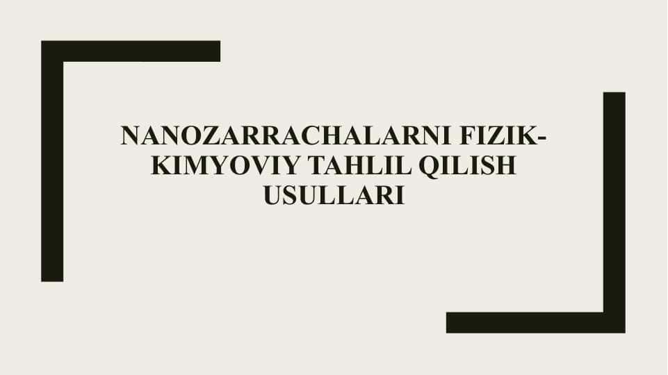 Nanozarrachalarni fizik-kimyoviy tahlil qilish usullari