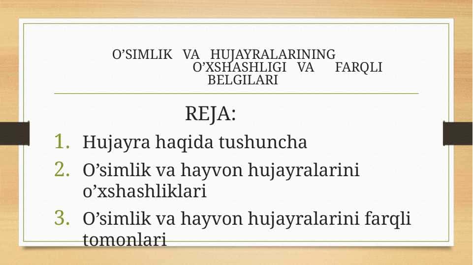 O’SIMLIK VA HUJAYRALARINING O’XSHASHLIGI VA FARQLI BELGILARI