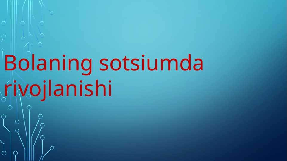 Bolaning sotsiumda rivojlanishi