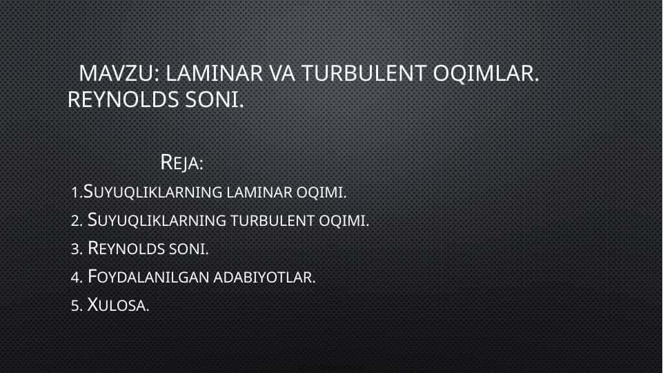 laminar va turbulent oqimlar. Reynolds soni