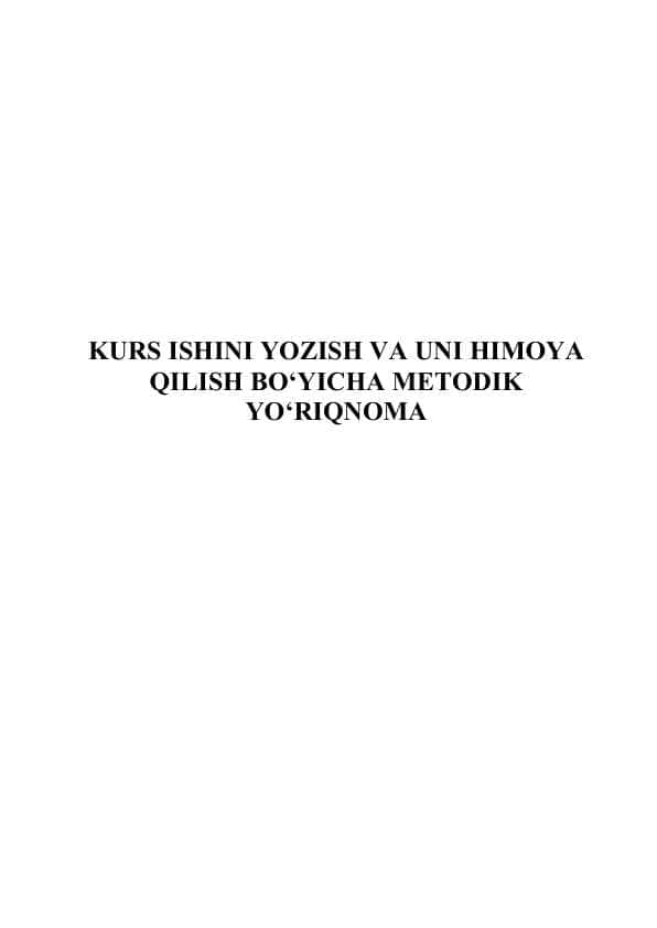 KURS ISHINI YOZISH VA UNI HIMOYA QILISH BO‘YICHA METODIK YO‘RIQNOMA