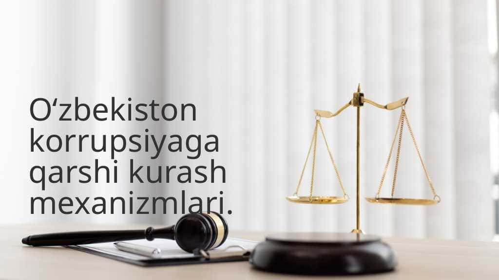 Oʻzbekiston korrupsiyaga qarshi kurash mexanizmlari..pptx