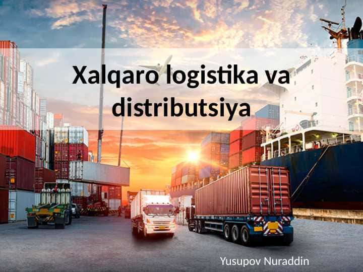 Xalqaro logistika va distributsiya