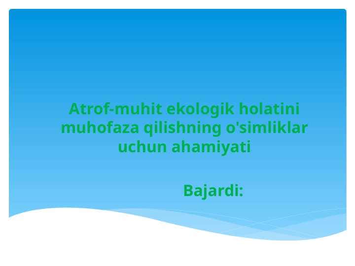Atrof-muhit ekologik holatini muhofaza qilishning o'simliklar uchun ahamiyati