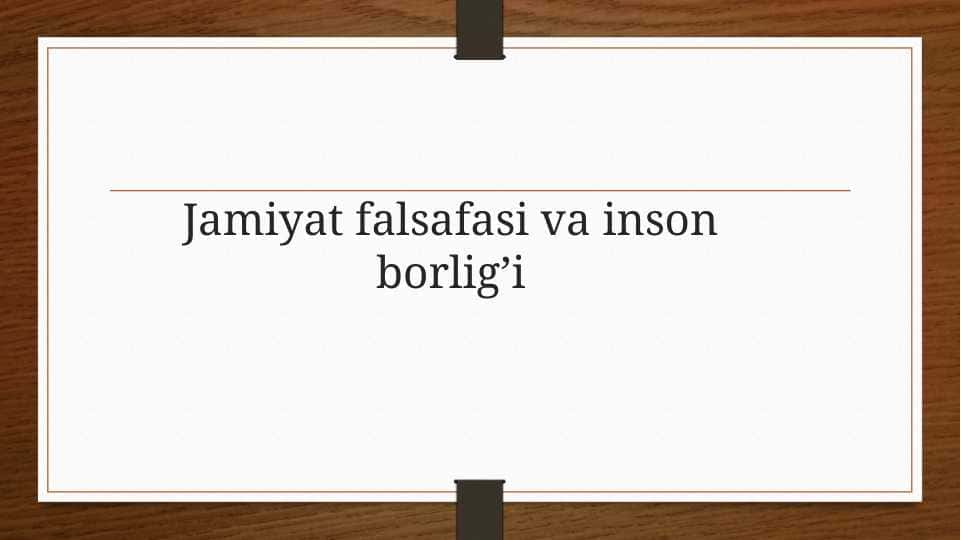 Jamiyat falsafasi va inson borlig’i