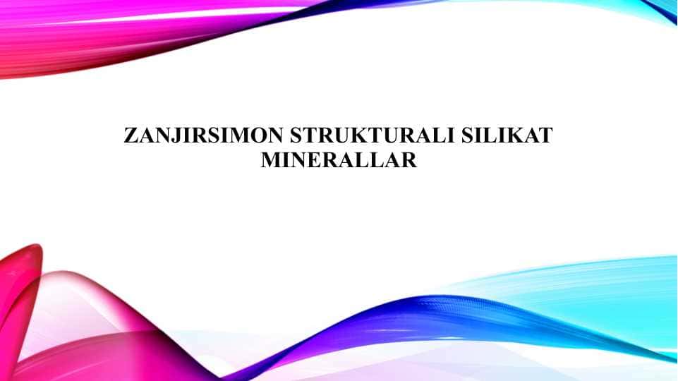 ZANJIRSIMON STRUKTURALI SILIKAT MINERALLAR
