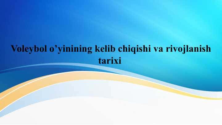 Voleybol o’yinining kelib chiqishi va rivojlanish tarixi