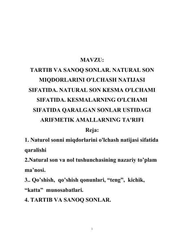 tartib va sanoq sonlar. natural son miqdorlarini o'lchash natijasi sifatida. natural son kesma o'lchami sifatida. kesmalarning o'lchami sifatida qaralgan sonlar ustidagi arifmetik amallarning ta'rifi