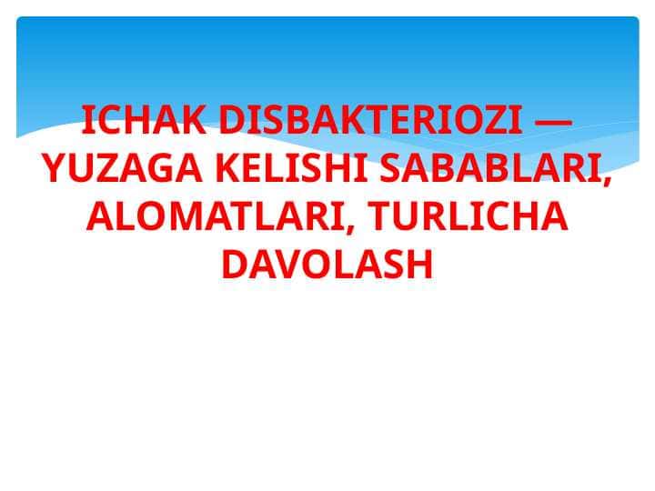 ICHAK DISBAKTERIOZI — YUZAGA KELISHI SABABLARI, ALOMATLARI, TURLICHA DAVOLASH