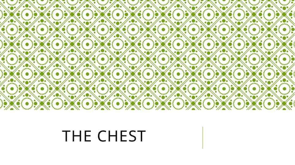 The chest