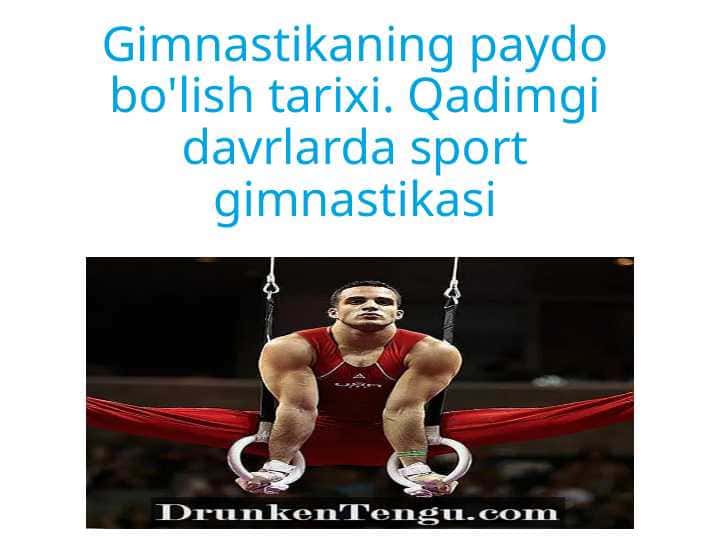 Gimnastikaning paydo bo'lish tarixi. Qadimgi davrlarda sport gimnastikasi