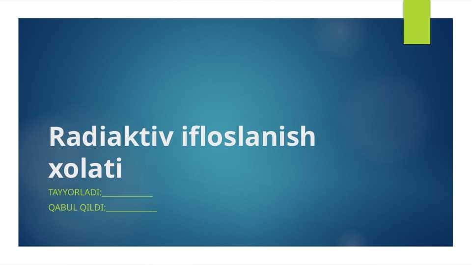 Radiaktiv ifloslanish xolati