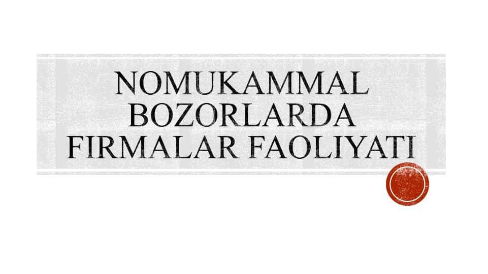 Nomukammal bozorlarda firmalar faoliyati