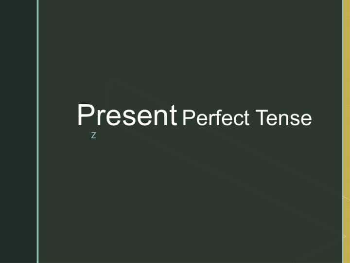 Present Perfect Tense