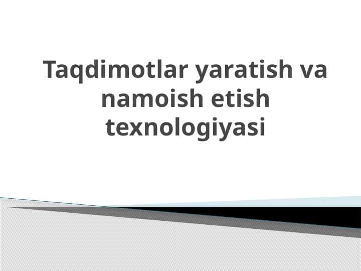Taqdimotlar yaratish va namoish etish texnologiyasi