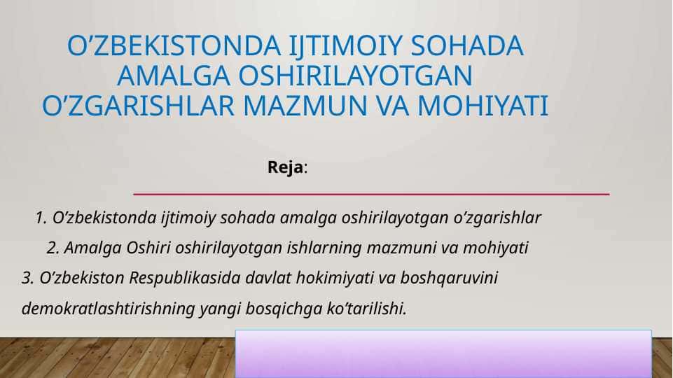 O’zbekistonda ijtimoiy sohada amalga oshirilayotgan o’zgarishlar mazmun va mohiyati