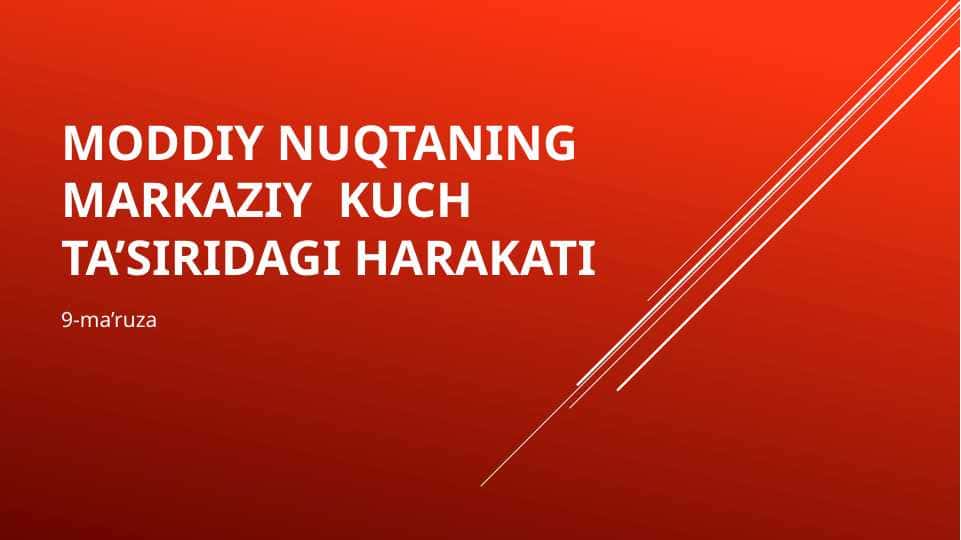 MODDIY NUQTANING MARKAZIY KUCH TA’SIRIDAGI HARAKATI