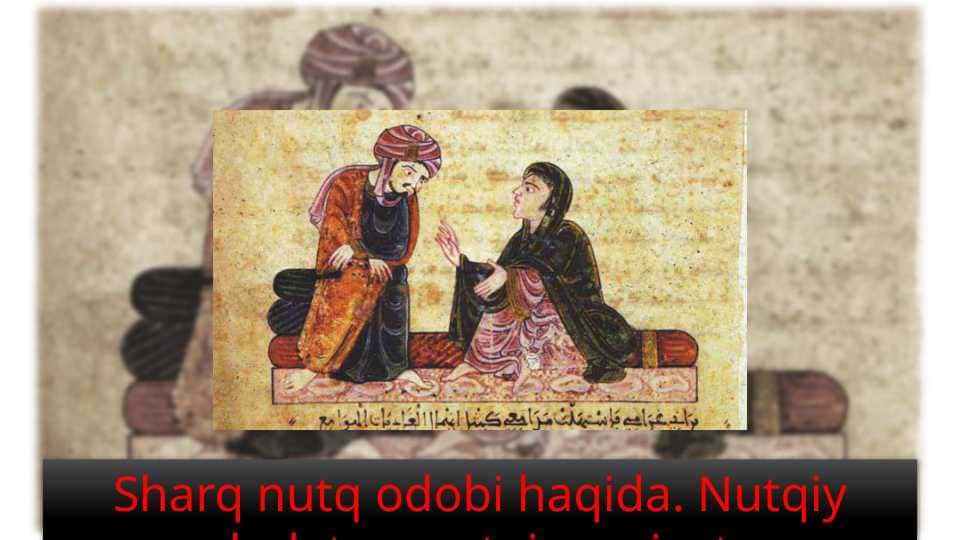 Sharq nutq odobi haqida. Nutqiy holat va nutqiy vaziyat1