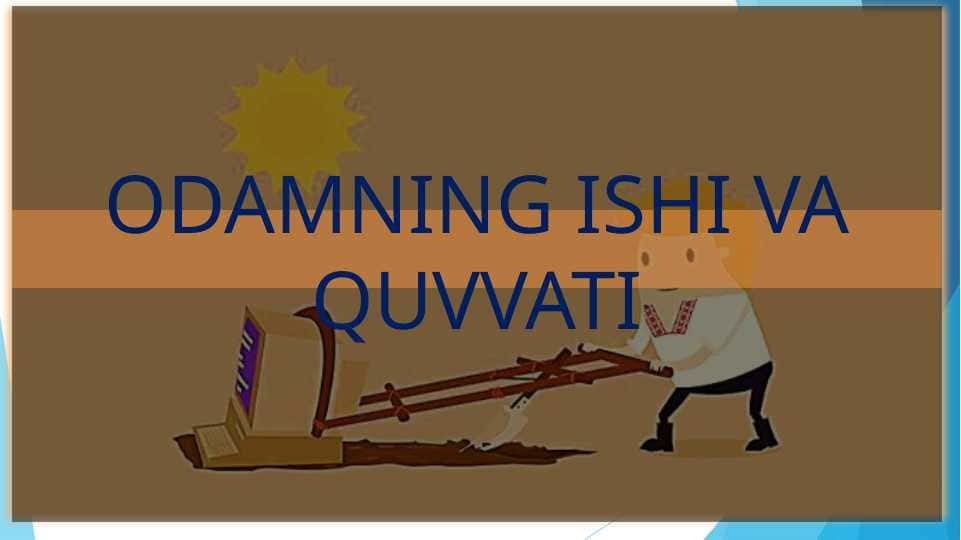 Odamning ishi va quvvati