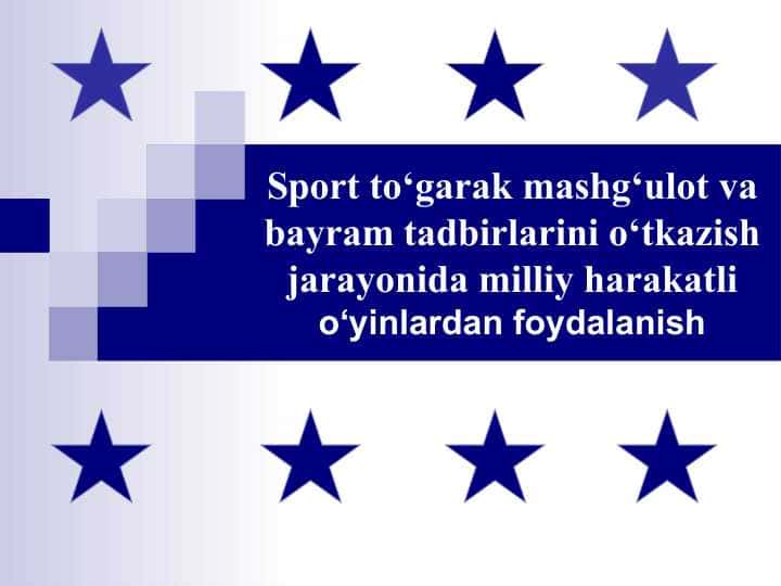 Sport to‘garak mashg‘ulot va bayram tadbirlarini o‘tkazish jarayonida milliyharakatli o'yinlardan foydalanish