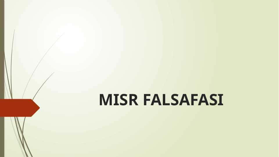 MISR FALSAFASI