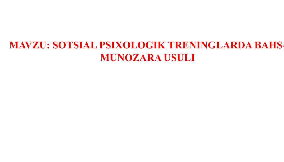 SOTSIAL PSIXOLOGIK TRENINGLARDA BAHS-MUNOZARA USULI