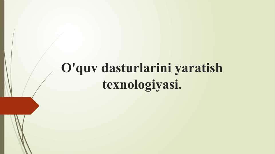 O'quv dasturlarini yaratish texnologiyasi