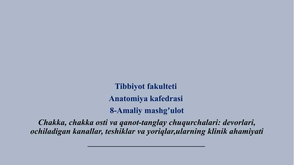 Chakka, chakka osti va qanot-tanglay chuqurchalari: devorlari, ochiladigan kanallar, teshiklar va yoriqlar,ularning klinik ahamiyati