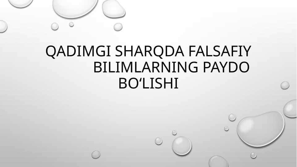 Qadimgi Sharqda falsafiy bilimlarning paydo bo‘lishi