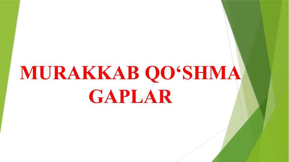 MURAKKAB QO‘SHMA GAPLAR