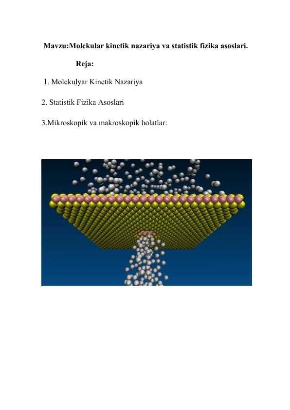Molekular kinetik nazariya va statistik fizika asoslari.