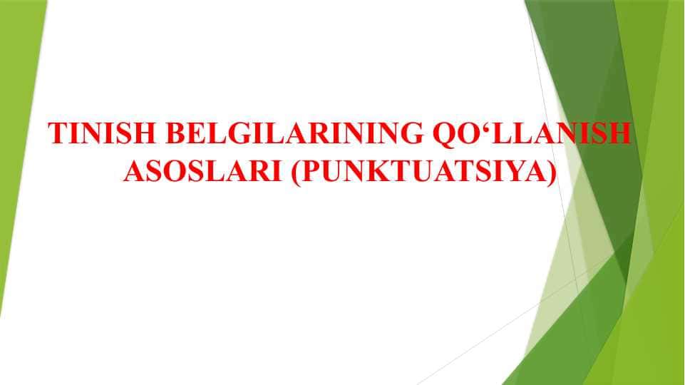 TINISH BELGILARINING QO‘LLANISH ASOSLARI (PUNKTUATSIYA)