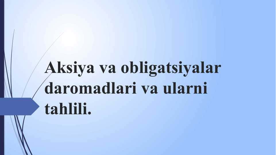 Aksiya va obligatsiyalar daromadlari va ularni tahlili