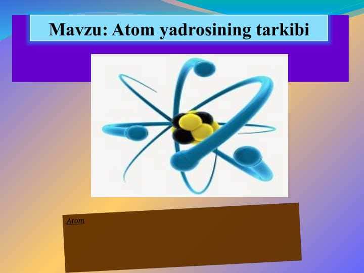 Atom yadrosining tarkibi