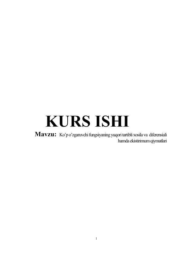 Ko’p o’zgaruvchi fungsiyaning yuqori tartibli xosila va diferensiali hamda ekistirimum qiymatlari