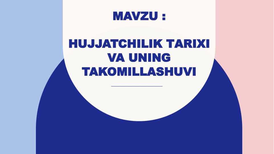 Hujjatchilik tаrixi va uning takomillashuvi