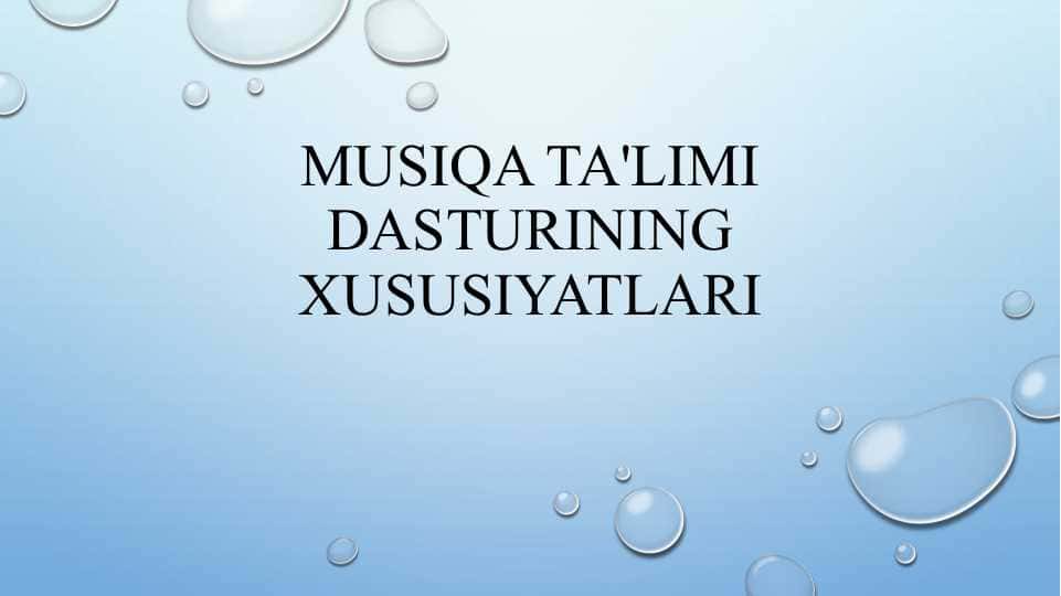 Musiqa ta'limi dasturining xususiyatlari