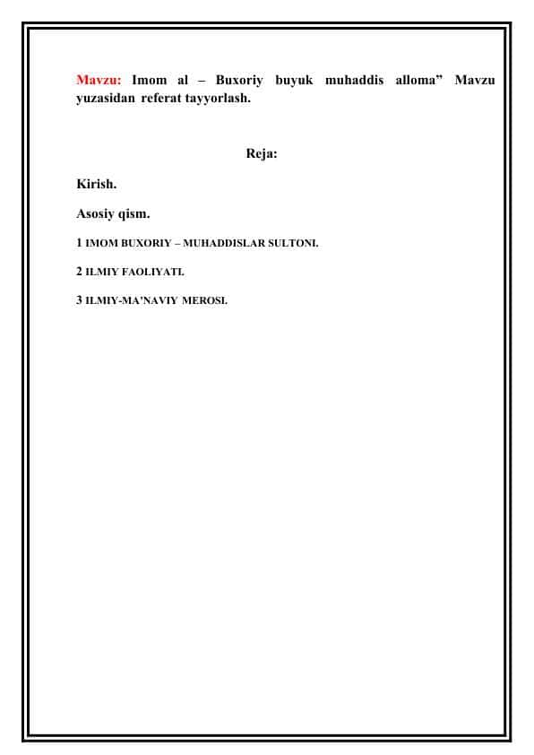 Imom al – Buxoriy buyuk muhaddis alloma” Mavzu yuzasidan referat tayyorlash.