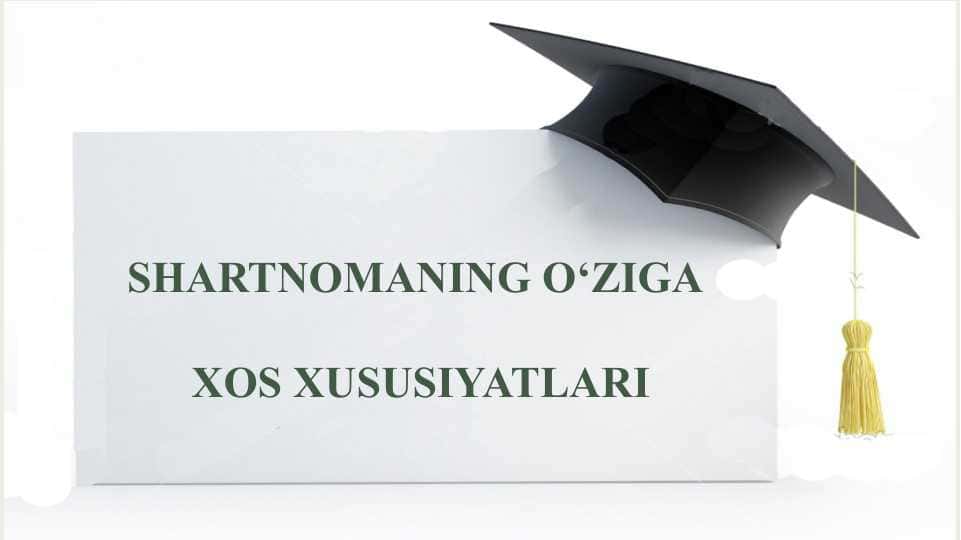Shartnomaning o'ziga xos xususiyatlari