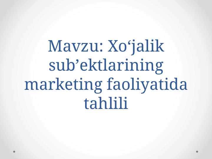 Xoʻjalik subʼektlarining marketing faoliyatida tahlili