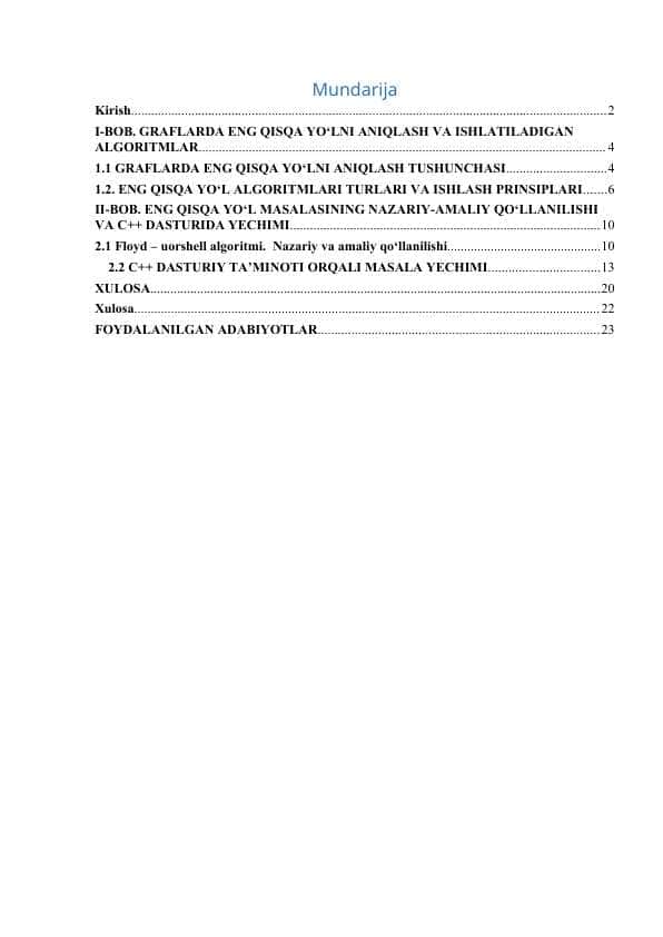 graflarda eng qisqa yoʻlni aniqlash algoritmlari floyd – uorshell algoritmi.