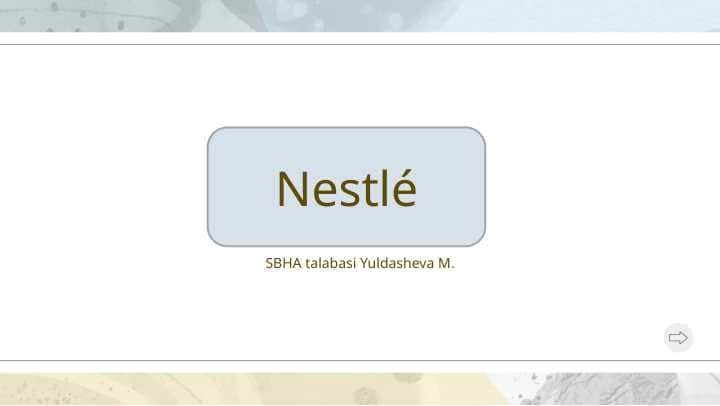 "Nestle" kompaniyasi haqida