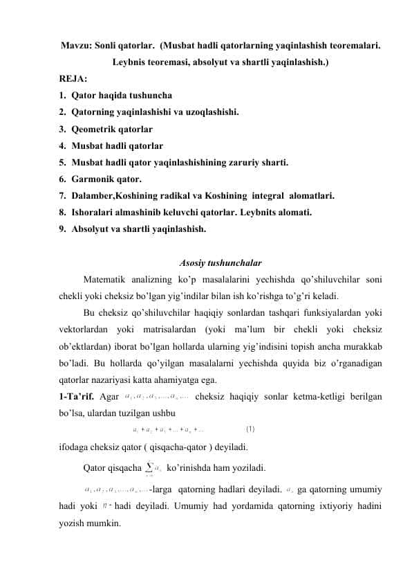 Sonli qatorlar. (Musbat hadli qatorlarning yaqinlashish teoremalari. Leybnis teoremasi, absolyut va shartli yaqinlashish.)
