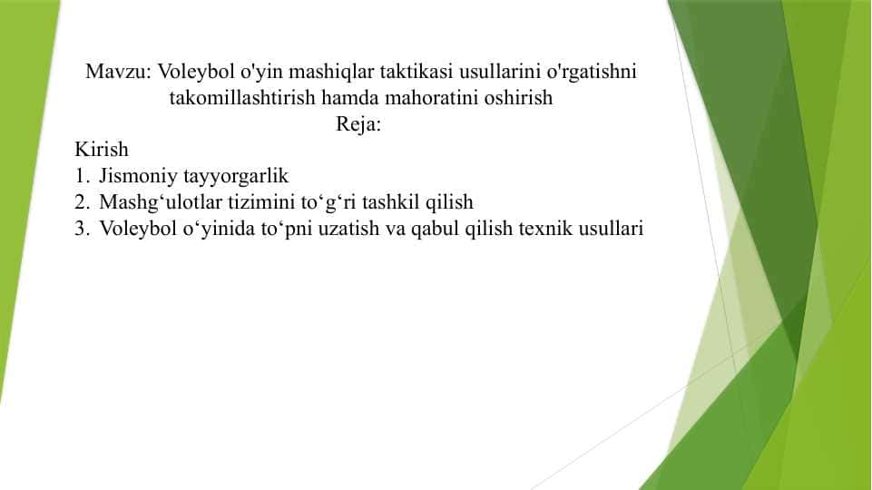 Voleybol o'yin mashiqlar taktikasi usullarini o'rgatishni takomillashtirish hamda mahoratini oshirish