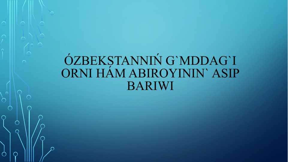 ÓZBEKSTANNIŃ G`MDDAG`I ORNI HÁM ABIROYININ` ASIP BARIWI