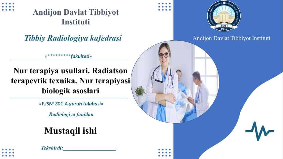 Nur terapiya usullari. Radiatson terapevtik texnika. Nur terapiyasi biologik asoslari - Нур терапия усуллари. Радиатсон терапевтик техника. Нур терапияси биологик асослари