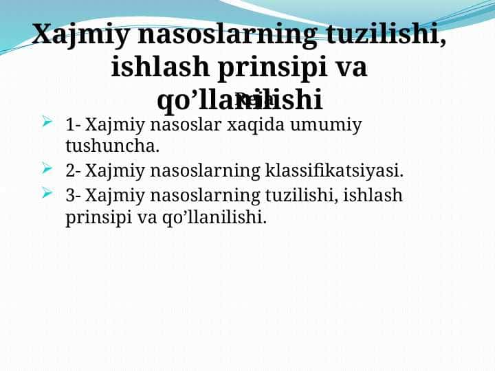 Xajmiy nasoslarning tuzilishi, ishlash prinsipi va qo’llanilishi