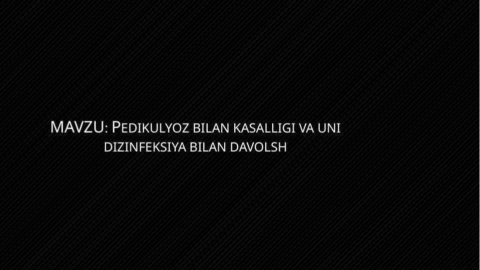 Pedikulyoz bilan kasalligi va uni dizinfeksiya bilan davolsh