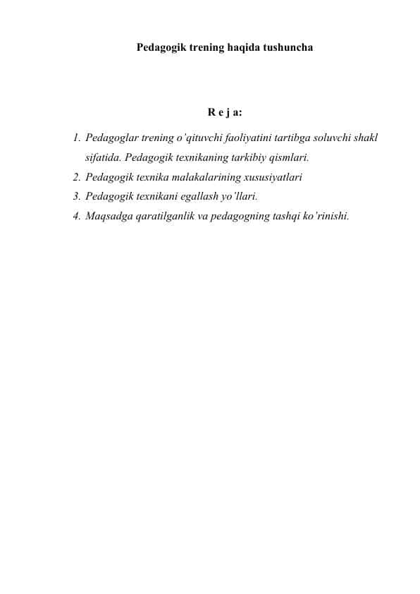 Pеdagogik trening haqida tushuncha. 1. Pеdagoglar trening o’qituvchi faoliyatini tartibga soluvchi shakl sifatida. Pеdagogik tеxnikaning tarkibiy qismlari.